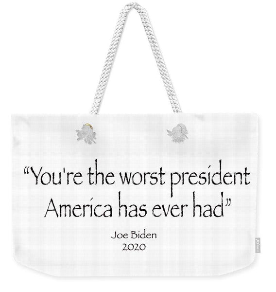 You're the worst president  America has ever had  - Weekender Tote Bag - DONKEY ON BOARD