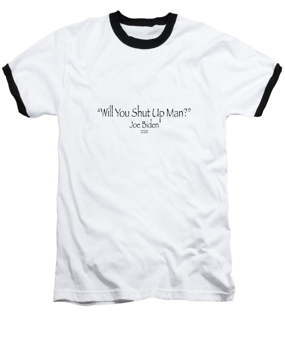 Will You Shut Up Man - Baseball T-Shirt - DONKEY ON BOARD