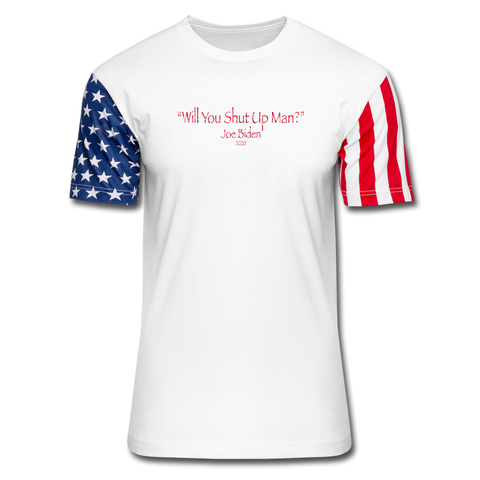 “Will You Shut Up Man?”  Unisex Stars & Stripes T-Shirt - white